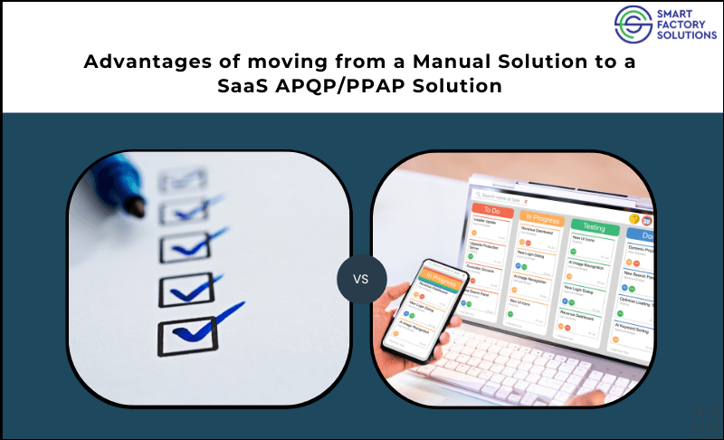 Advantages of moving from a Manual Solution to a SaaS APQP/PPAP solution