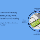 How APQP and Manufacturing Execution System (MES) Work Together in Smart Manufacturing